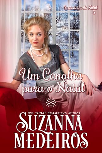 Um Canalha para o Natal (Escândalos de Natal Livro 3)