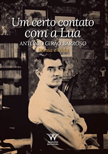 Um Certo Contato com a Lua: Antônio Girão Barroso