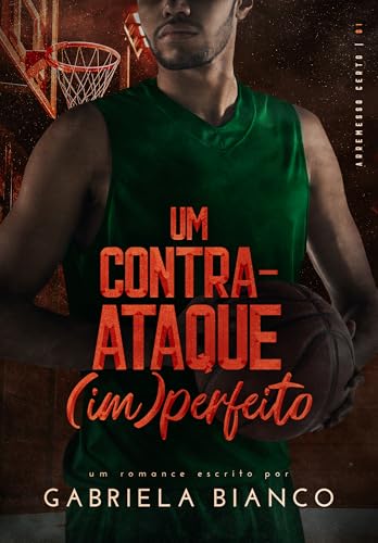Um Contra-Ataque (im)Perfeito (Arremesso Certo Livro 1)
