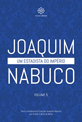 Um Estadista do Império (5 Volumes)