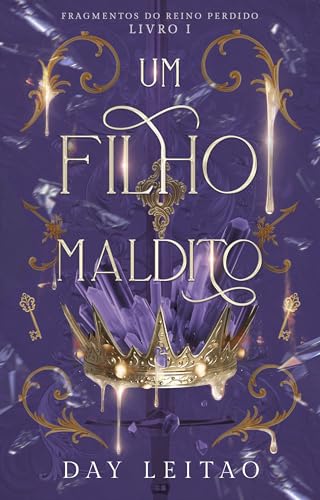 Um Filho Maldito: Romantasia hot enemies to lovers (Fragmentos do Reino Perdido Livro 1)