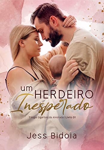 Um Herdeiro Inesperado (Trilogia Gigantes da Alvorada Livro 1)