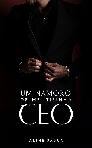 UM NAMORO DE MENTIRINHA COM O CEO