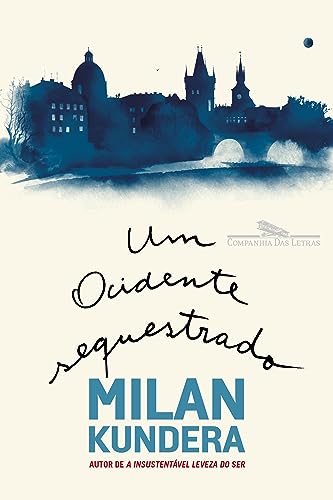 Um Ocidente sequestrado: Ou a tragédia da Europa Central