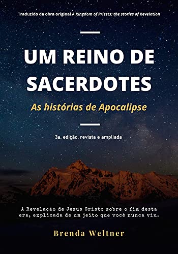Um Reino de Sacerdotes: as histórias de Apocalipse: 3ª edição em português (2023), revista e ampliada