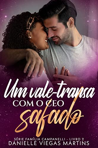 UM VALE-TRANSA COM O CEO SAFADO : Série Família Campanelli