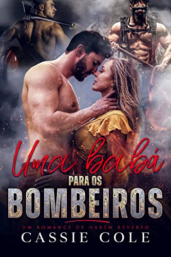 Uma babá para os Bombeiros: Um romance de harém reverso