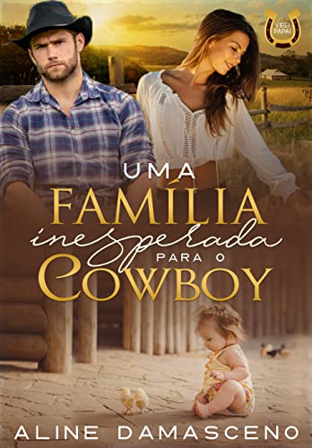 Uma família inesperada para o cowboy (Virei papai Livro 1)