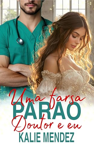 Uma Farsa para o Doutor e Eu (Doutores Italianos I Livro 2)