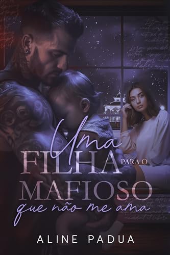 Uma filha para o MAFIOSO QUE NÃO ME AMA