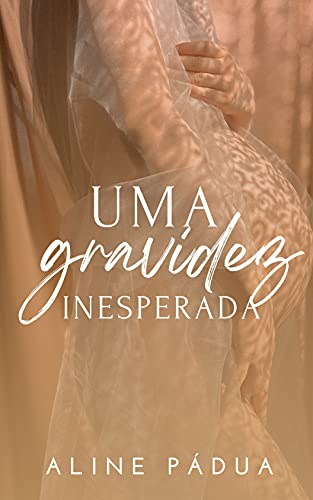 UMA GRAVIDEZ INESPERADA (FAMÍLIA TORRES LIVRO 1) (Série Torres-Reis)