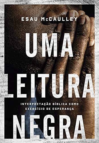 Uma leitura negra: Interpretação bíblica como exercício de esperança