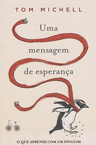 Uma mensagem de esperança: O que aprendi com um pinguim