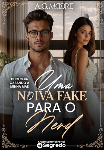 Uma Noiva Fake para o Nerd (Duologia Casando a Minha Mãe Livro 2)