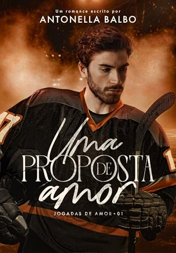 Uma Proposta de Amor (Jogadas de Amor Livro 1)