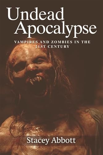 Undead Apocalyse: Vampires and Zombies in the 21st Century (English Edition)
