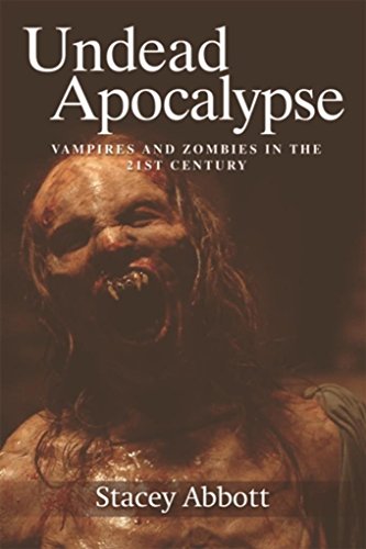 Undead Apocalyse: Vampires and Zombies in the 21st Century (English Edition)