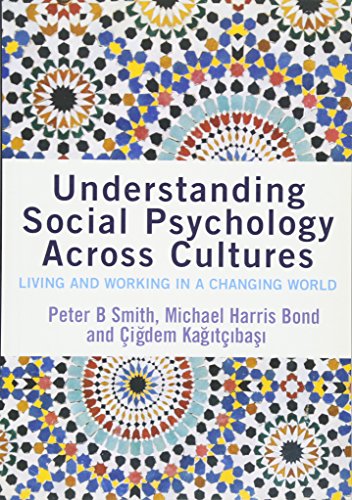 Understanding Social Psychology Across Cultures: Living and Working in a Changing World