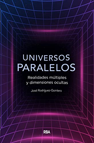 Universos paralelos: Realidades múltiples y dimensiones ocultas (DIVULGACIÓN) (Spanish Edition)