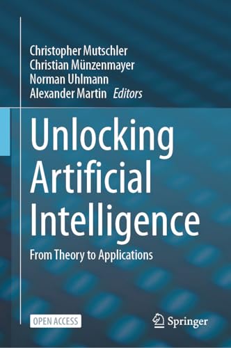 Unlocking Artificial Intelligence: From Theory to Applications (English Edition)
