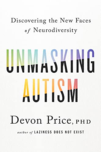 Unmasking Autism: Discovering the New Faces of Neurodiversity (English Edition)