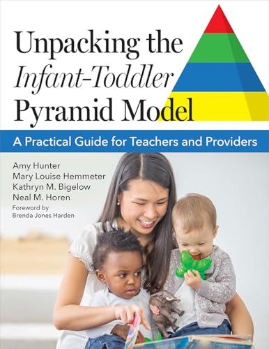 Unpacking the Infant–Toddler Pyramid Model: A Practical Guide for Teachers and Providers (English Edition)