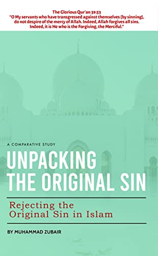 Unpacking the Original Sin: Rejecting the Original Sin in Islam