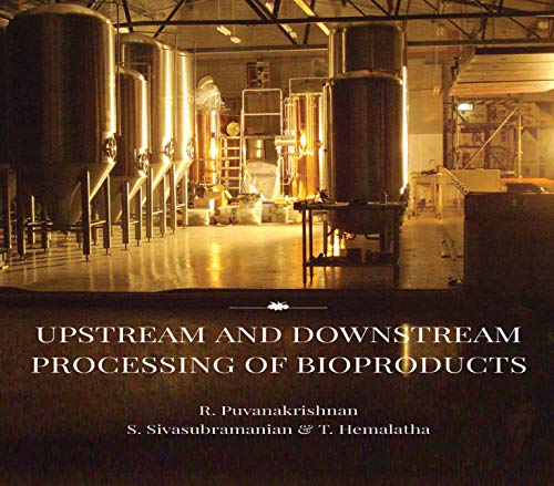 UPSTREAM AND DOWNSTREAM PROCESSING OF BIOPRODUCTS (English Edition)
