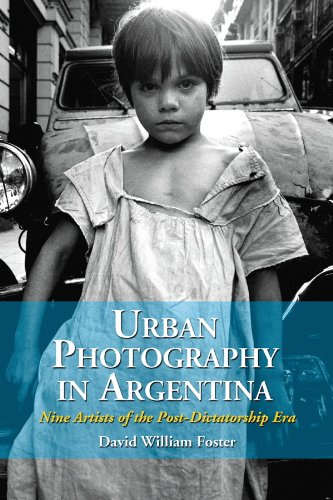 Urban Photography in Argentina: Nine Artists of the Post-Dictatorship Era (English Edition)
