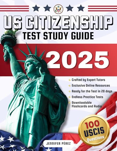 US Citizenship Test Study Guide: Crash course to ace the Naturalization test. All 100 USCIS Civics Q&A, writing, vocabulary, and listening practice tests ... on your first attempt. (English Edition)