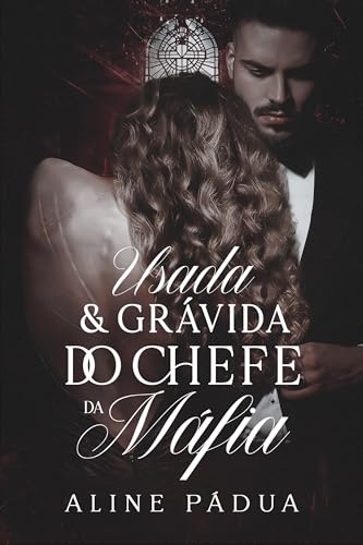 USADA & GRÁVIDA DO CHEFE DA MÁFIA (A QUEDA DA MÁFIA GREGA Livro 4)