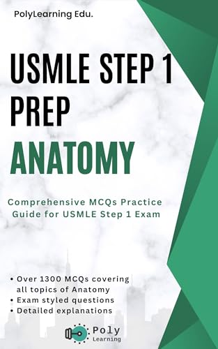 USMLE Step 1 Prep: Anatomy: Comprehensive MCQs Practice Guide for USMLE Step 1 Exam (English Edition)