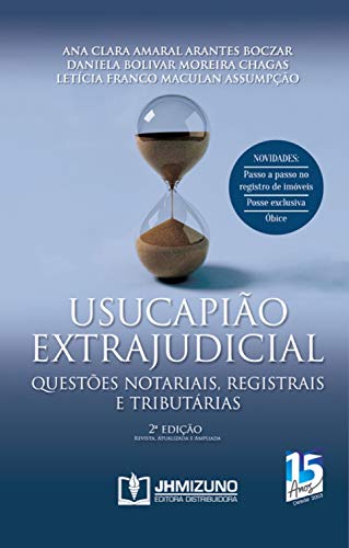 Usucapião Extrajudicial 2ª edição: Questões Notariais, Registrais e Tributárias