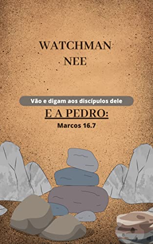 Vão e digam aos discípulos dele E A PEDRO