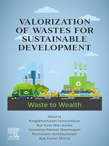 Valorization of Wastes for Sustainable Development: Waste to Wealth (English Edition)