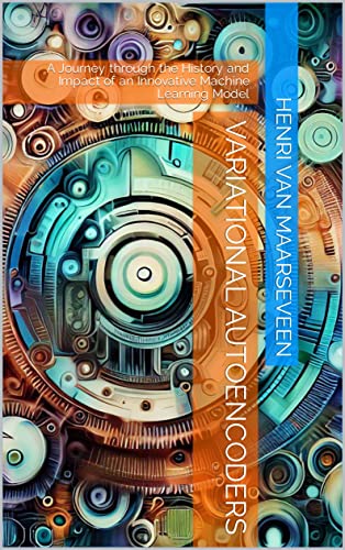Variational Autoencoders : A Journey through the History and Impact of an Innovative Machine Learning Model (English Edition)
