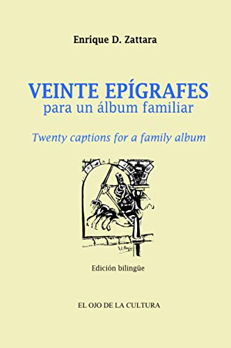 Veinte epígrafes para un álbum familiar: Twenty captions for a family album (Spanish Edition)