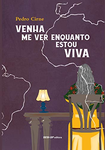 Venha me ver enquanto estou viva (Quem lê sabe por quê)