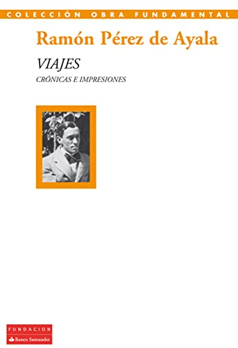 Viajes: Crónicas e impresiones (Colección Obra Fundamental) (Spanish Edition)