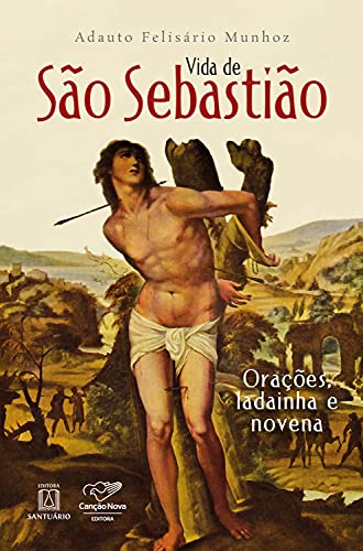 Vida de São Sebastião: Orações, ladainha e novena