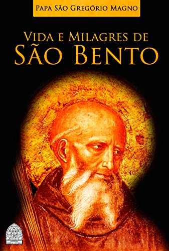 VIDA E MILAGRES DE SÃO BENTO