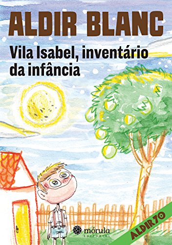 Vila Isabel, inventário da infância (Aldir 70 Livro 4)
