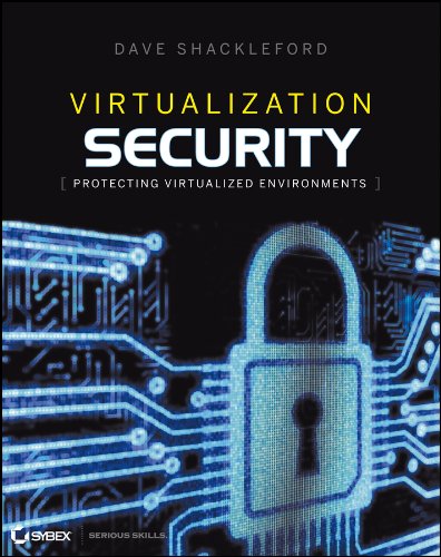 Virtualization Security: Protecting Virtualized Environments (English Edition)