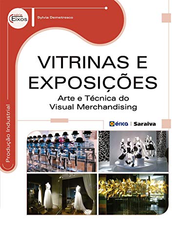 Vitrinas e Exposições – Arte e técnica do Visual Merchandising
