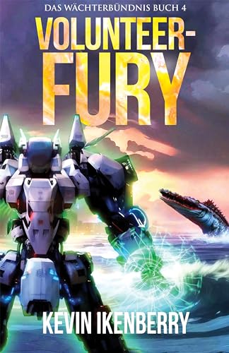 Volunteer-Fury (Das Wächterbündnis 4) (German Edition)
