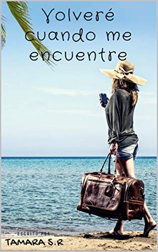 Volveré cuando me encuentre (Spanish Edition)