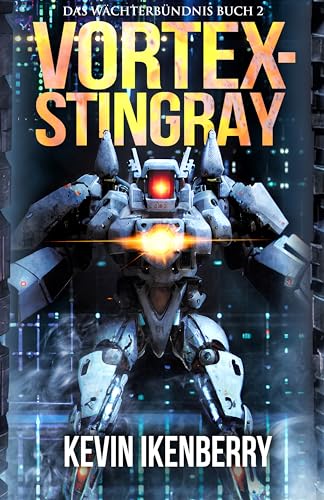 Vortex-Stingray (Das Wächterbündnis 2) (German Edition)