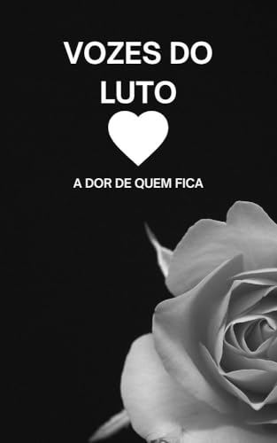VOZES DO LUTO: A DOR DE QUEM FICA