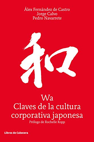 Wa, claves para la cultura corporativa japonesa (Temáticos) (Spanish Edition)