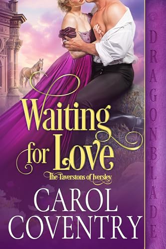 Waiting for Love: A Regency Historical Romance (The Taverstons of Iversley Book 3) (English Edition)